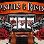 Pistols & Roses Slot Review